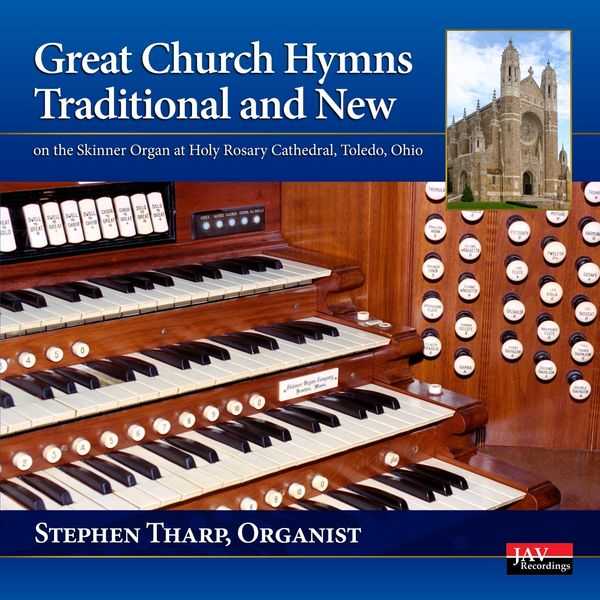 Stephen Tharp - Great Church Hymns Traditional and New on the Skinner Organ at Holy Rosary Cathedral Toledo (FLAC)