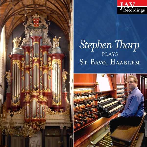 Stephen Tharp plays the Organ at St. Bavo Haarlem (FLAC)