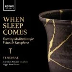 Tenebrae: When Sleep Comes. Evening Meditations For Voices & Saxophone (24/96 FLAC)