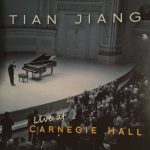 Tian Jiang - Live at Carnegie Hall (FLAC)
