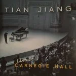 Tian Jiang - Live at Carnegie Hall (FLAC)