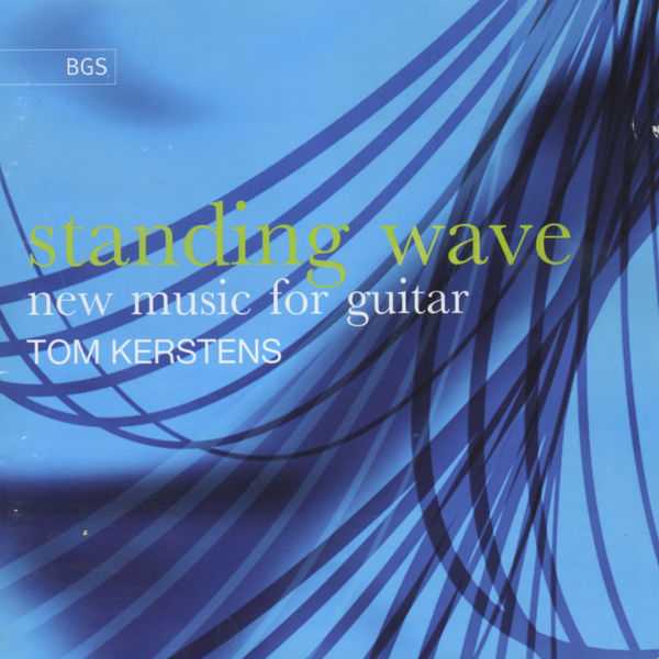 Tom Kerstens - Standing Wave. New Music for Guitar (FLAC)