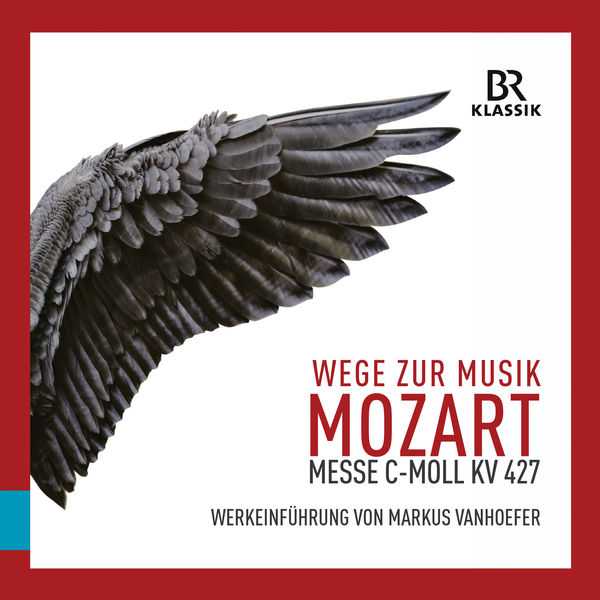 Markus Vanhoefer: Wege zur Musik. Mozart - Messe in C-Moll, KV 427 (FLAC)