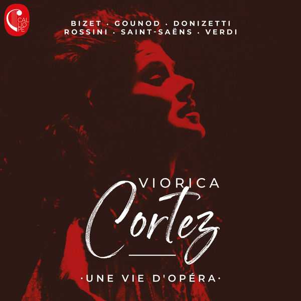 Viorica Cortez - Une Vie d'Opéra (FLAC)