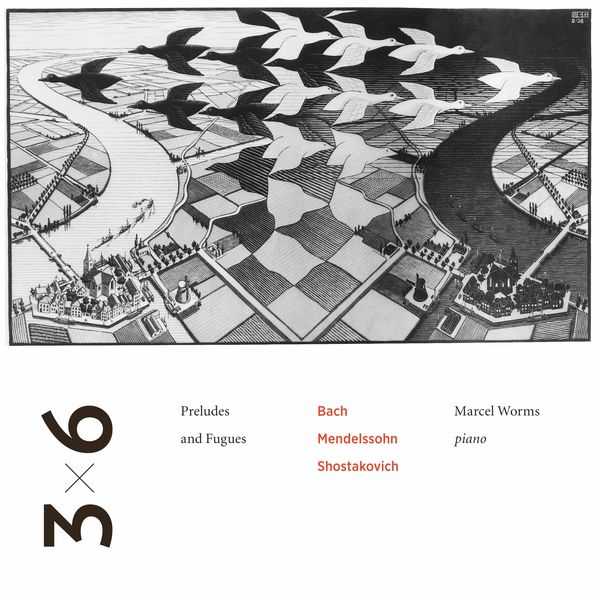Marcel Worms: Bach, Mendelssohn, Shostakovich - Preludes & Fugues (24/96 FLAC)