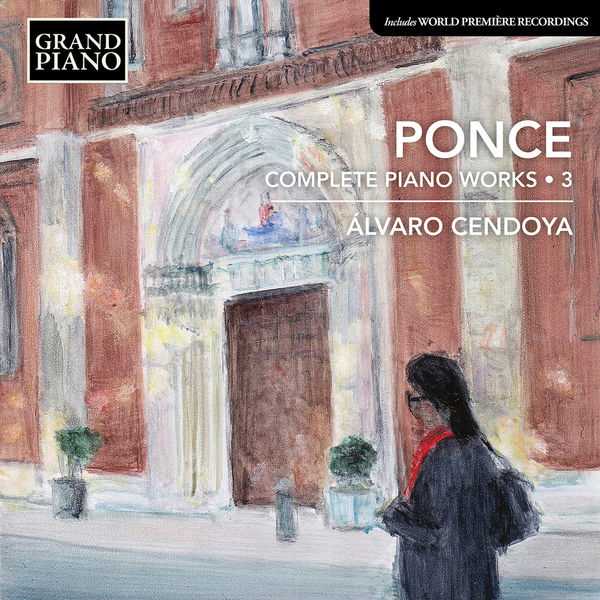 Álvaro Cendoya: Manuel María Ponce - Complete Piano Works vol.3 (24/96 FLAC)