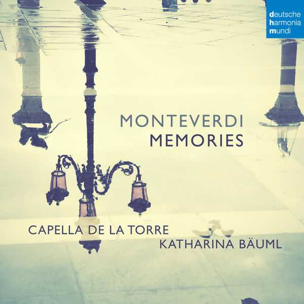 Capella de la Torre, Katharina Bäuml: Monteverdi - Memories (24/96 FLAC)