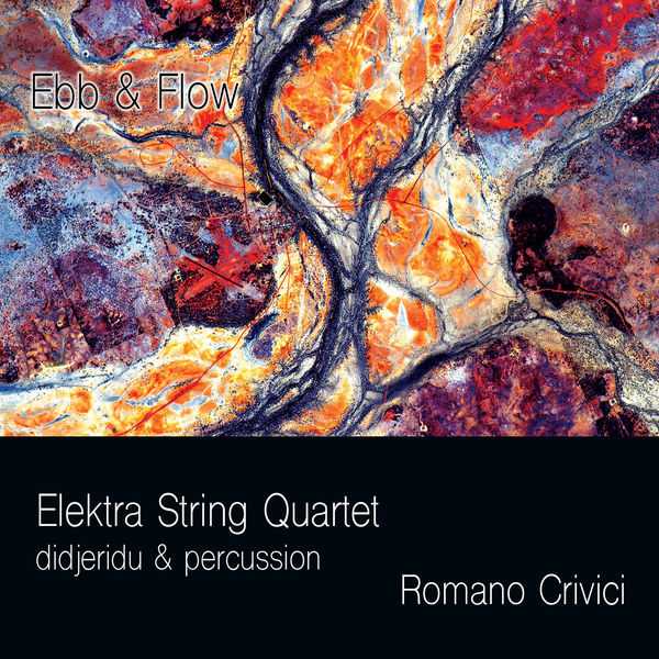 Elektra String Quartet: Romano Crivici - Ebb & Flow (FLAC)
