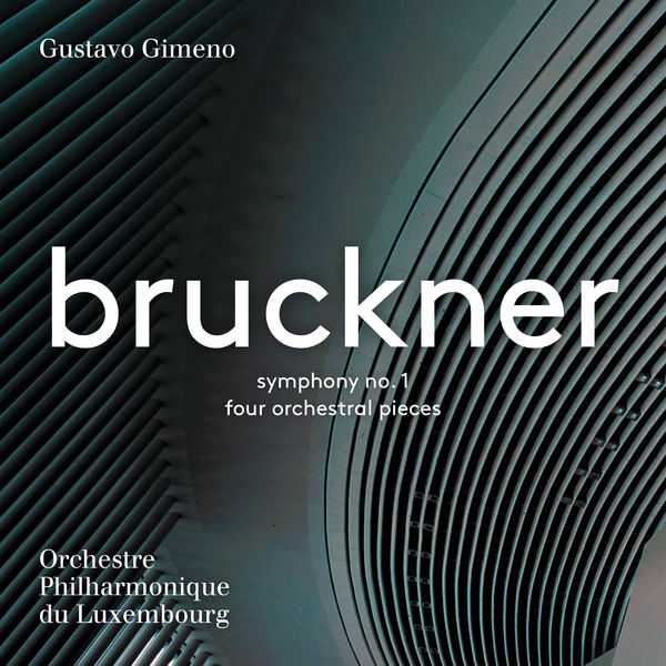Gustavo Gimeno: Bruckner - Symphony no.1, Four Orchestral Pieces (24/96 FLAC)