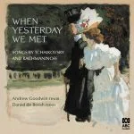 Andrew Goodwin, Daniel de Borah - When Yesterday We Met. Songs by Tchaikovsky and Rachmaninoff (24/48 FLAC)
