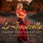 Isabel Bayrakdarian: La Zingarella - Through Romany Songland (24/96 FLAC)