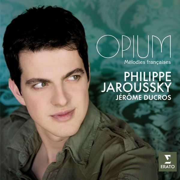 Philippe Jaroussky, Jérôme Ducros - Opium. Mélodies Françaises (FLAC)