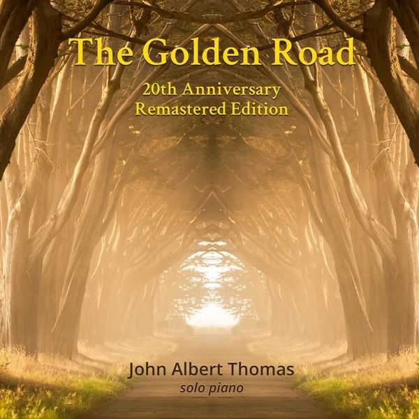 John Albert Thomas - The Golden Road. 20th Anniversary Remastered Edition (FLAC)