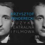 Krzysztof Penderecki: Muzyka Teatralna i Filmowa (24/96 FLAC)