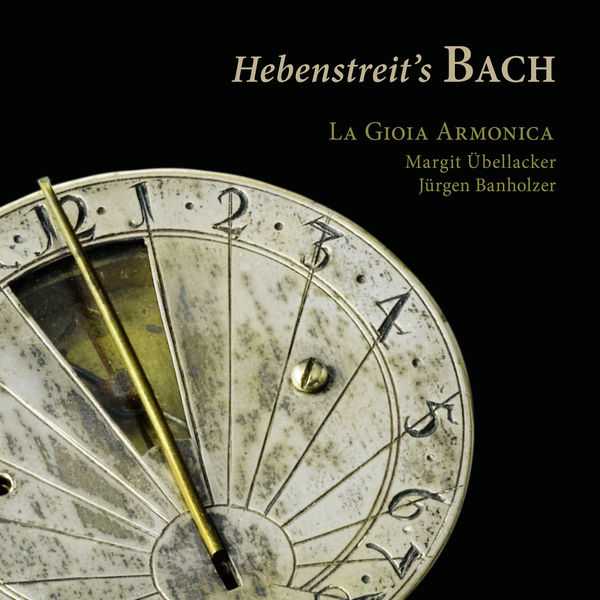 La Gioia Armonica: Hebenstreit’s Bach (24/192 FLAC)