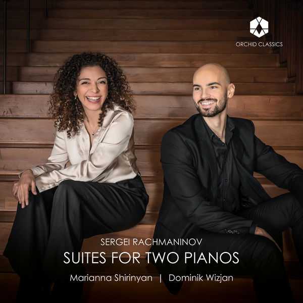 Marianna Shirinyan, Dominik Wizjan: Rachmaninov - Suites For Two Pianos (24/96 FLAC)
