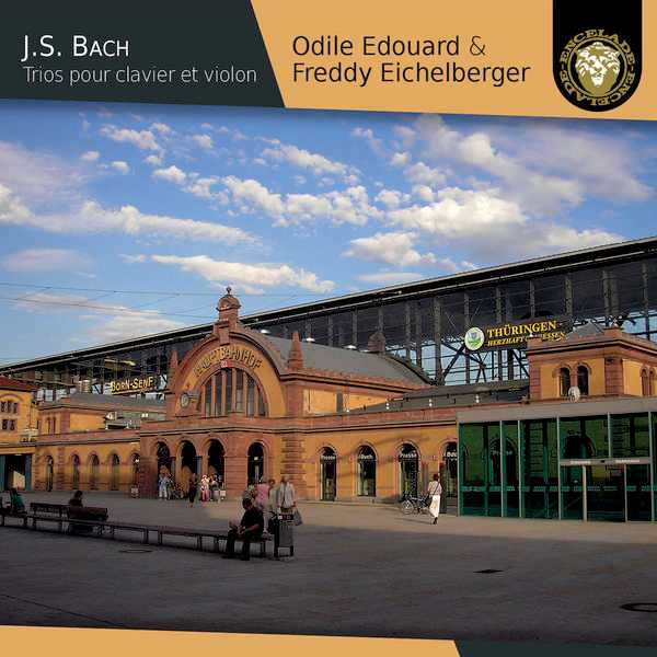 Odile Edouard, Freddy Eichelberger: Bach : Trios pour Clavier et Violon (24/96 FLAC)