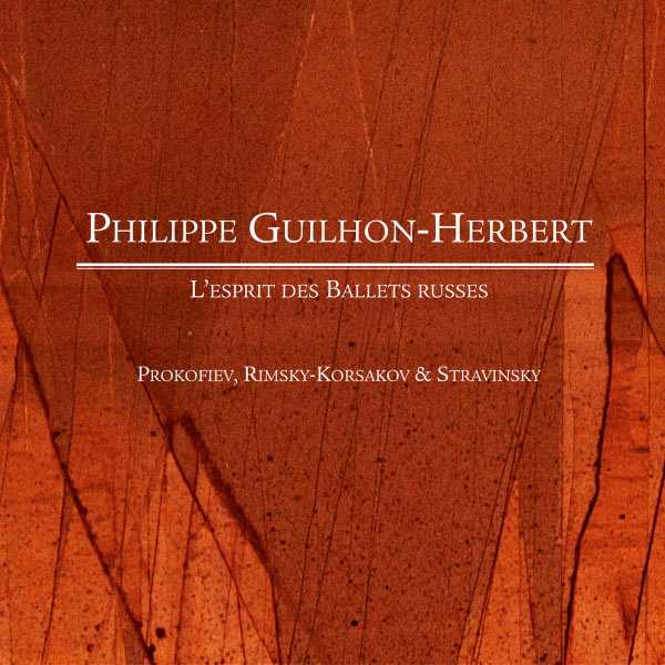Philippe Guilhon-Herbert - L'Esprit des Ballets Russes (24/44 FLAC)