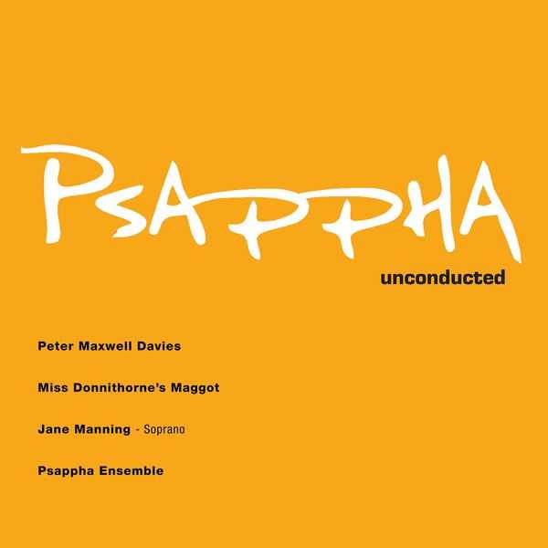 Psappha Unconducted: Sir Peter Maxwell Davies - Miss Donnithorne's Maggot (FLAC)