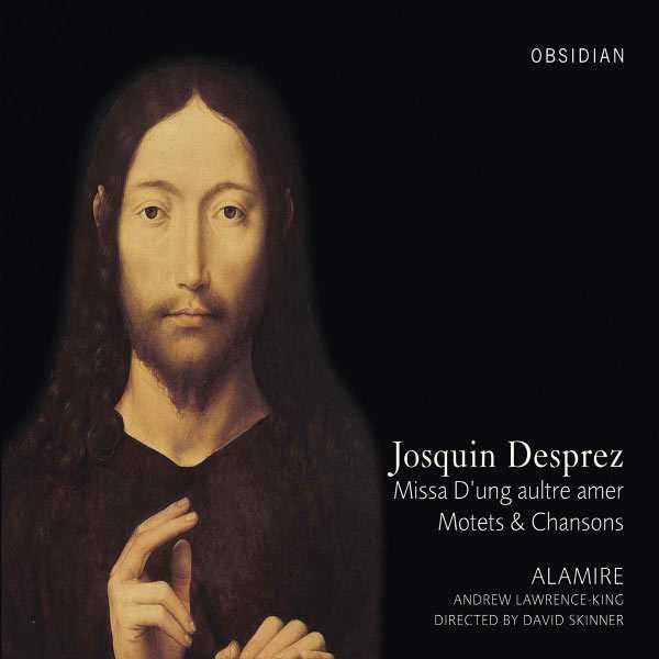 David Skinner: Josquin Desprez - Missa D’ung Aultre Amer. Motets & Chansons (FLAC)