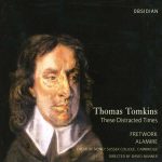 David Skinner: Thomas Tomkins - These Distracted Times (FLAC)