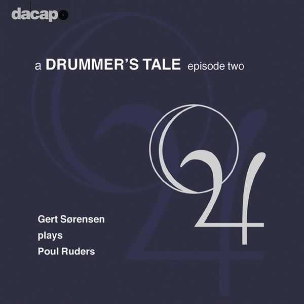 Gert Sørensen: Poul Ruders - A Drummer's Tale, episode two (FLAC)