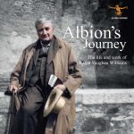 Albion’s Journey. The Life and Work of Ralph Vaughan Williams (FLAC)