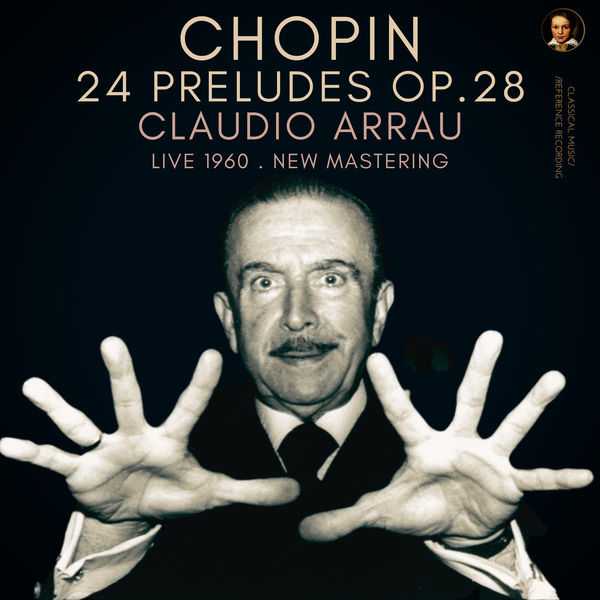 Claudio Arrau: Chopin - 24 Preludes op.28 (24/44 FLAC)