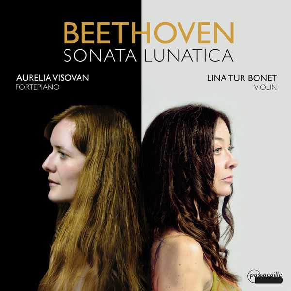 Aurelia Vişovan, Lina Tur Bonet: Beethoven - Sonatina Lunatica (24/192 FLAC)