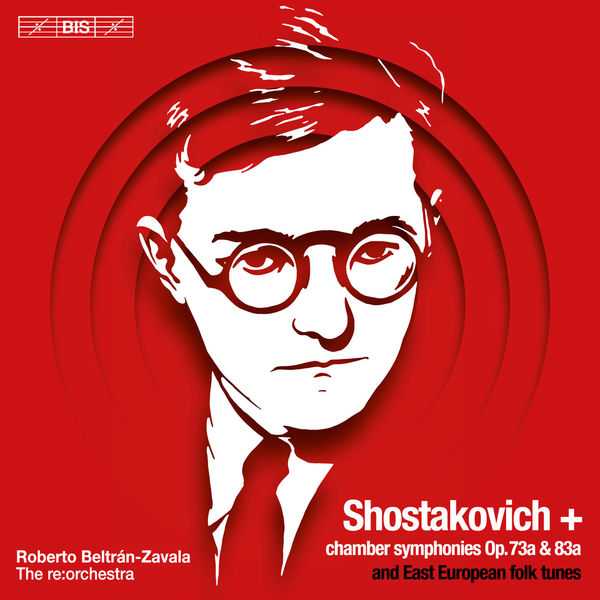 Roberto Beltrán-Zavala: Shostakovich - Chamber Symphonies op.73a & 83a (FLAC)