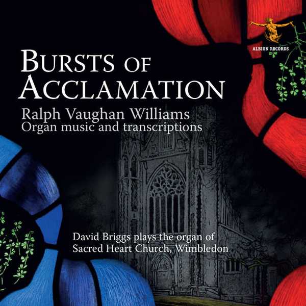 Bursts of Acclamation. Ralph Vaughan Williams - Organ Music and Transcriptions (FLAC)