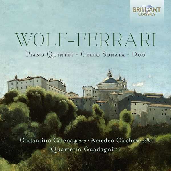 Costantino Catena, Amedeo Chicchese, Quartetto Guadagnini: Wolf-Ferrari - Piano Quintet, Cello Sonata, Duo (FLAC)