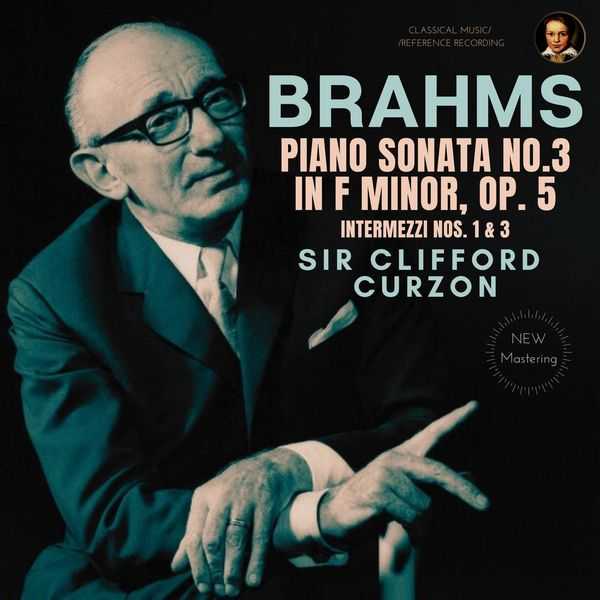 Clifford Curzon: Brahms - Piano Sonata no.3 in F Minor op.5, Intermezzi no.1 & 3 (24/96 FLAC)