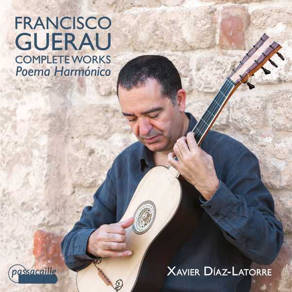 Xavier Diaz-Latorre: Francisco Guerau - Complete Works. Poema Harmónico (FLAC)