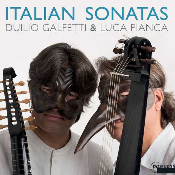 Duilio Galfetti, Luca Pianca - Italian Sonatas (FLAC)