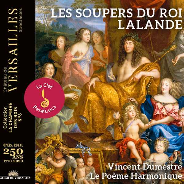 Le Poème Harmonique: Lalande - Les Soupers Du Roy (24/96 FLAC)