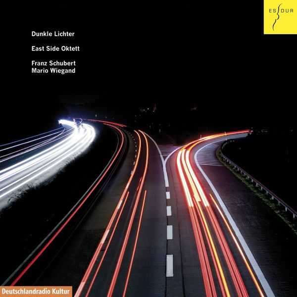 East Side Oktett: Franz Schubert, Mario Wiegand - Dunkle Lichter (24/48 FLAC)