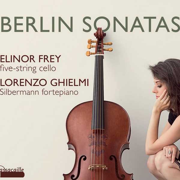 Elinor Frey, Lorenzo Ghielmi - Berlin Sonatas (FLAC)