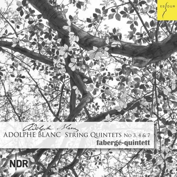 Faberge Quintet: Adolphe Blanc - String Quintets no.3, 4 & 7 (24/44 FLAC)