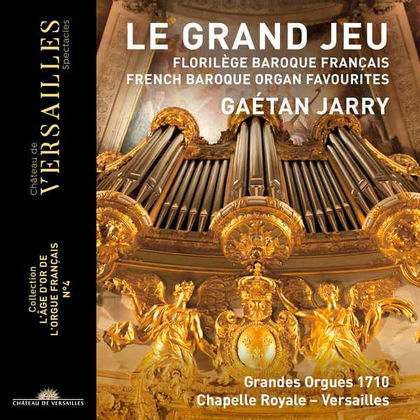 Gaétan Jarry - Le Grand Jeu. French Baroque Organ Favourites (24/96 FLAC)