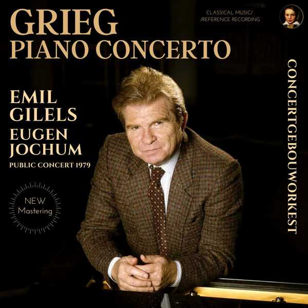 Emil Gilels, Eugen Jochum: Grieg - Piano Concerto (24/96 FLAC)