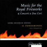 Il Fondamento: Handel - Music for the Royal Fireworks, Concerti a Due Cori (FLAC)