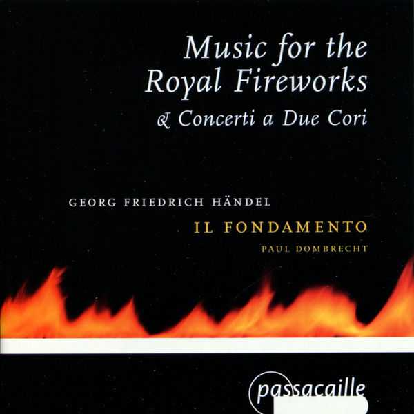 Il Fondamento: Handel - Music for the Royal Fireworks, Concerti a Due Cori (FLAC)