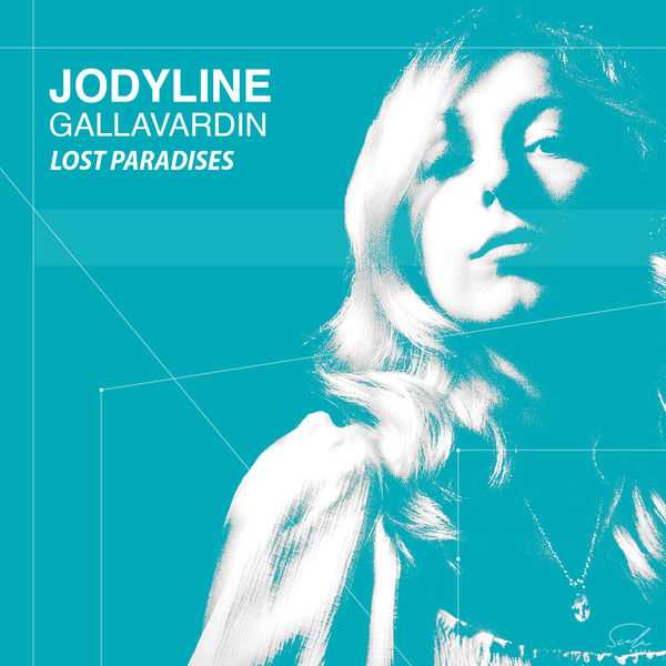 Jodyline Gallavardin - Lost Paradises (24/96 FLAC)