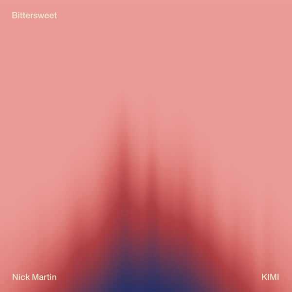 KimI: Nick Martin - Bittersweet (24/176 FLAC)