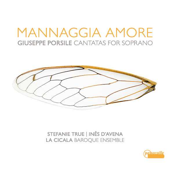 Stefanie True, Inês d'Avena - Mannaggia Amore. Giuseppe Porsile - Cantatas for Soprano (24/96 FLAC)
