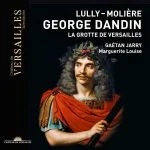 Marguerite Louise, Gaétan Jarry: Lully, Moliere - George Dandin. La Grotte de Versailles (24/96 FLAC)