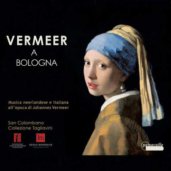 Vermeer a Bologna: Musica Neerlandese у Italiana all'Epoca di Johannes Vermeer (FLAC)