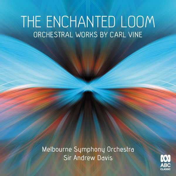 The Enchanted Loom - Orchestral Works by Carl Vine (24/48 FLAC)