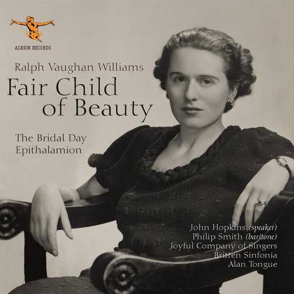 Vaughan Williams: Fair Child of Beauty - The Bridal Day Epithalamion (24/96 FLAC)